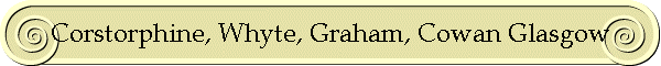 Corstorphine, Whyte, Graham, Cowan Glasgow